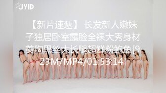 ?最新超强父女乱伦?18岁一线天嫩B 女儿发情把爸爸搞累垮 附生活照，2个月的内容，已9个文件夹整理好