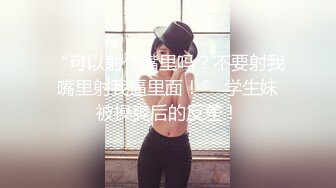 【新片速遞】颜值不错丰满御姐全身撩人风情蠢蠢欲动 乳房真不错揉捏触感美妙 啪啪各种姿势爱抚狂操 这白嫩屁股狠狠撞击[722M/MP4/24:25]