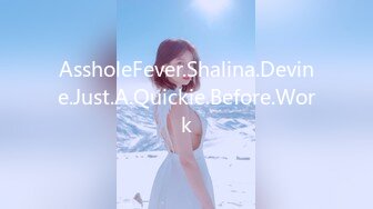 AssholeFever.Shalina.Devine.Just.A.Quickie.Before.Work