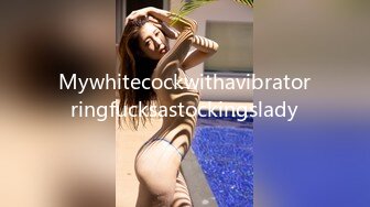 Mywhitecockwithavibratorringfucksastockingslady