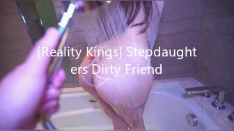 [Reality Kings] Stepdaughters Dirty Friend