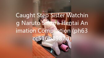 Caught Step Sister Watching Naruto Sakura Hentai Animation Compilation (ph63cc516b8987d)